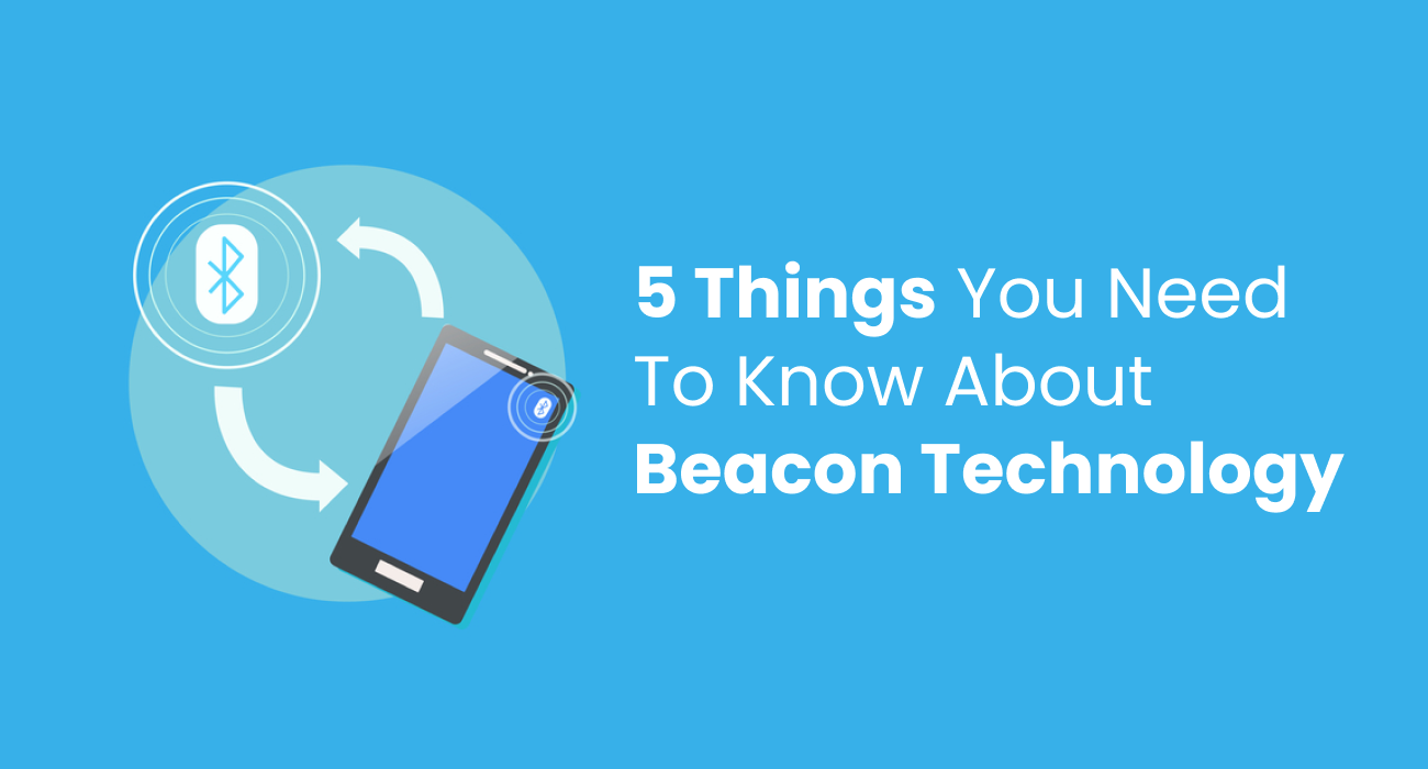 5-Things-You-Need-To-Know-About-Beacon-Technology