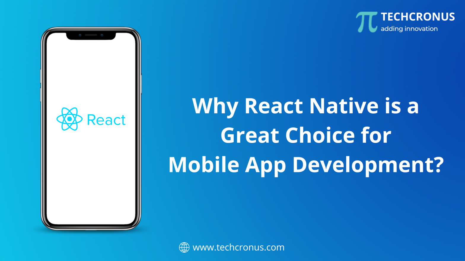 Why React Native is a Great Choice for Mobile App Development