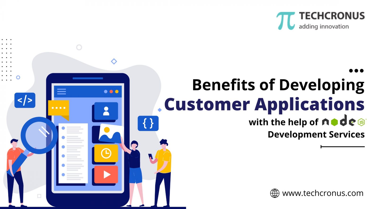 Benefits of Developing Customer Applications with the help of Node js Development Services