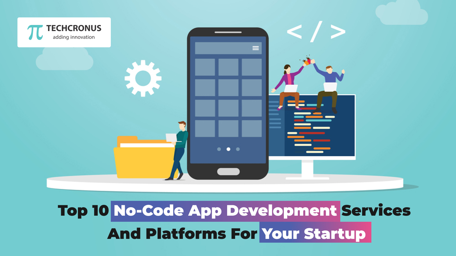 Top 10 No-code App Development Services and Platforms For Your Startup