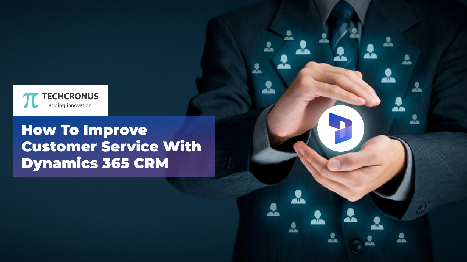How To Improve Customer Service With Dynamics 365 CRM How To Improve Customer Service With Dynamics 365 CRM