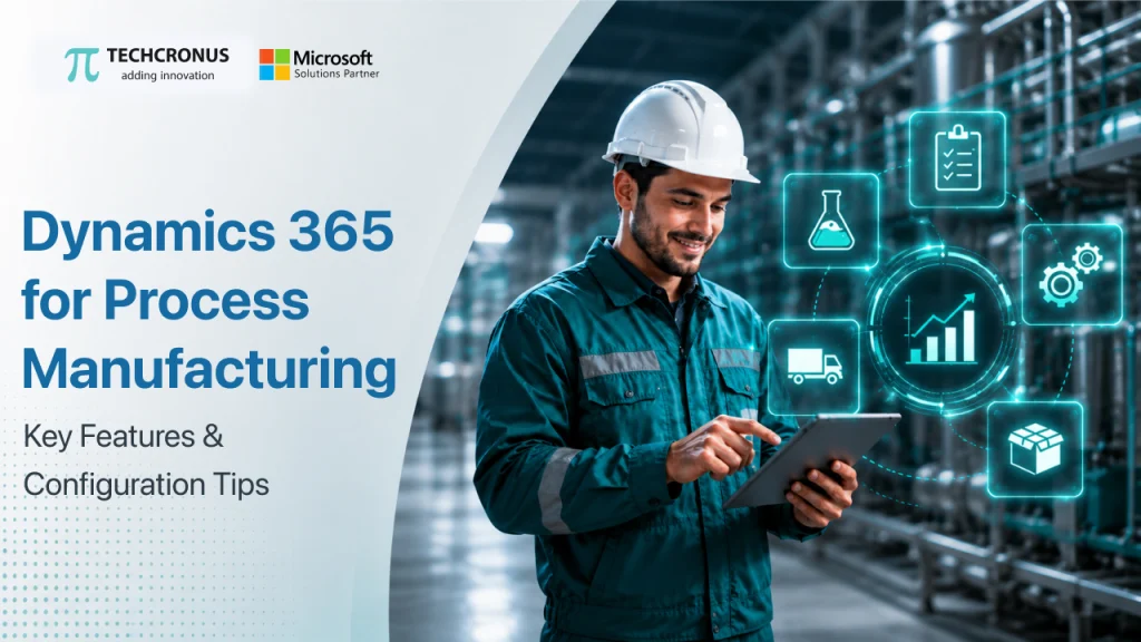 Dynamics 365 for Process Manufacturing: Key Features & Configuration Tips