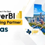 How to Select the Best Power BI Consulting Partner in Texas