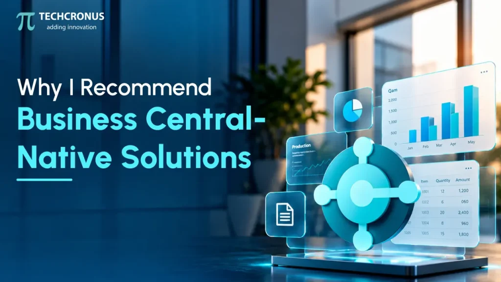 Why I Recommend Business Central-Native Solutions
